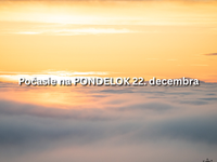 Predpoveď počasia na pondelok, 22. decembra: Posledné dni inverzie sú pred nami